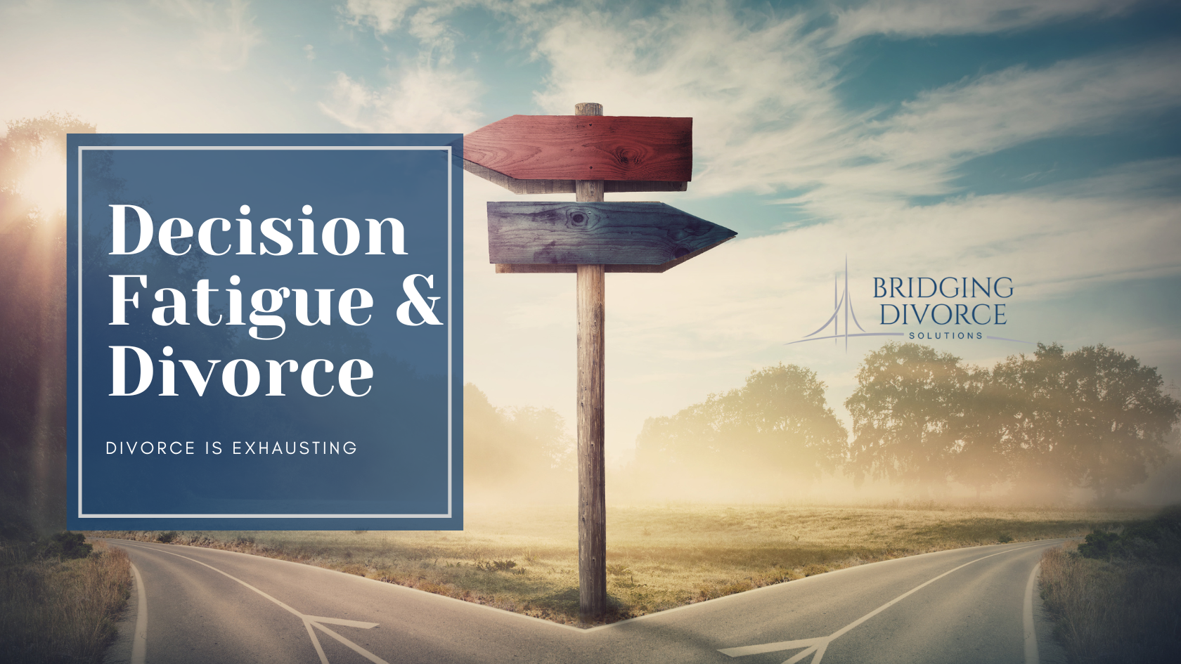 Divorce is exhausting blog header - Bridging Divorce Solutions