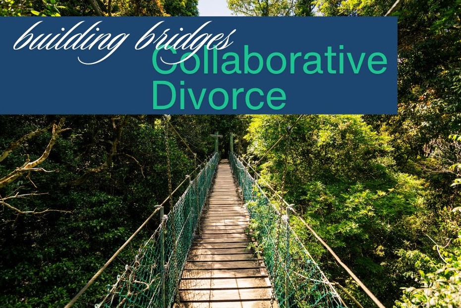 Mar 2025 Blog Image Post BB - 4 - Bridging Divorce Solutions Building bridges through Collaborative Divorce